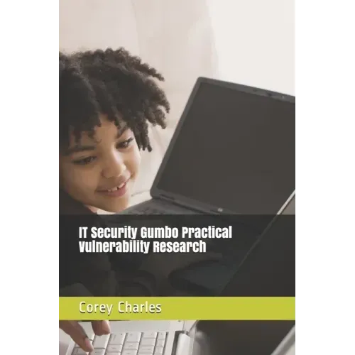 IT Security Gumbo Practical Vulnerability Research