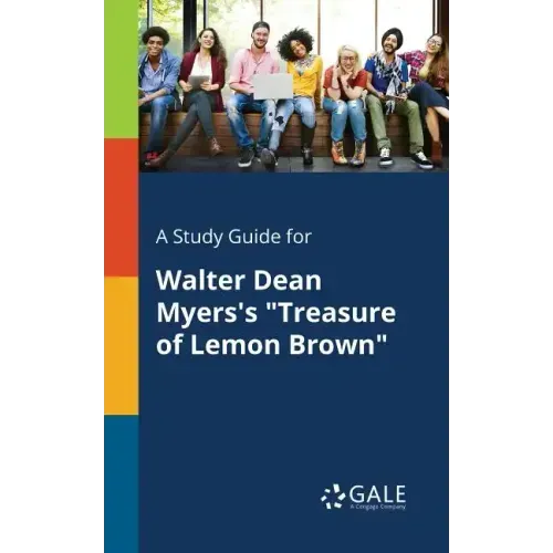A Study Guide for Walter Dean Myers's "Treasure of Lemon Brown"