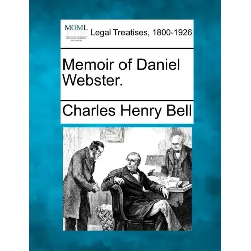 Memoir of Daniel Webster.