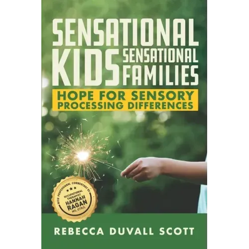 Sensational Kids, Sensational Families: Hope for Sensory Processing Differences