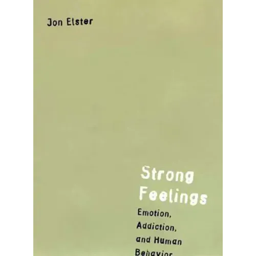 Strong Feelings: Emotion, Addiction, and Human Behavior
