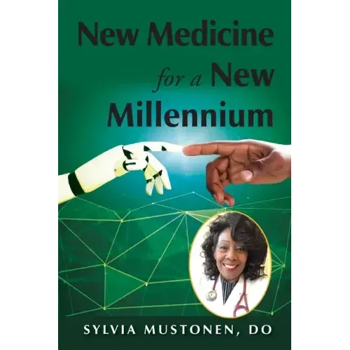 New Medicine for a New Millennium: A Memoir Looking Front to Back in Time at a Black Woman's Life in Medicine