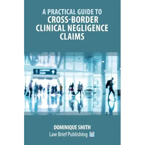 A Practical Guide to Cross-Border Clinical Negligence Claims