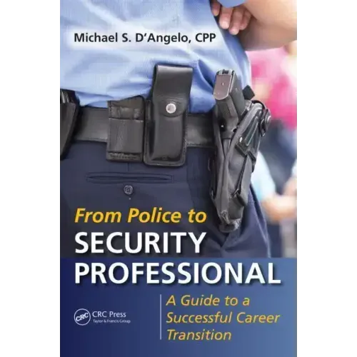 From Police to Security Professional: A Guide to a Successful Career Transition