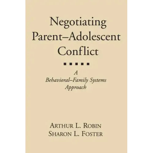 Negotiating Parent-Adolescent Conflict: A Behavioral-Family Systems Approach