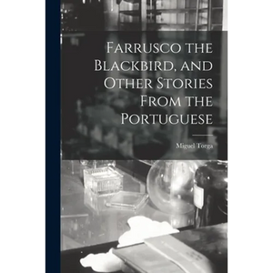 Farrusco the Blackbird, and Other Stories From the Portuguese - Paperback