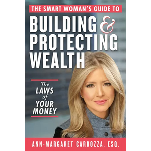 The Smart Woman's Guide to Building and Protecting Wealth: The Laws of Your Money - Hardcover