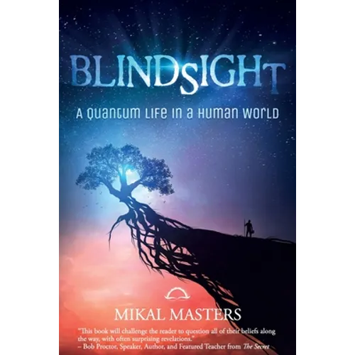 Blindsight: A Quantum Life in a Human World