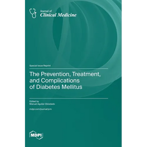 The Prevention, Treatment, and Complications of Diabetes Mellitus - Hardcover