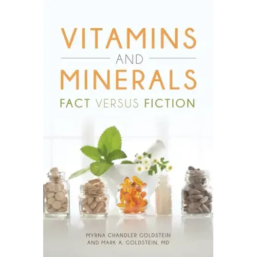 Vitamins and Minerals: Fact versus Fiction