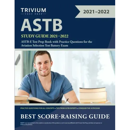 ASTB Study Guide 2021-2022: ASTB-E Test Prep Book with Practice Questions for the Aviation Selection Test Battery Exam