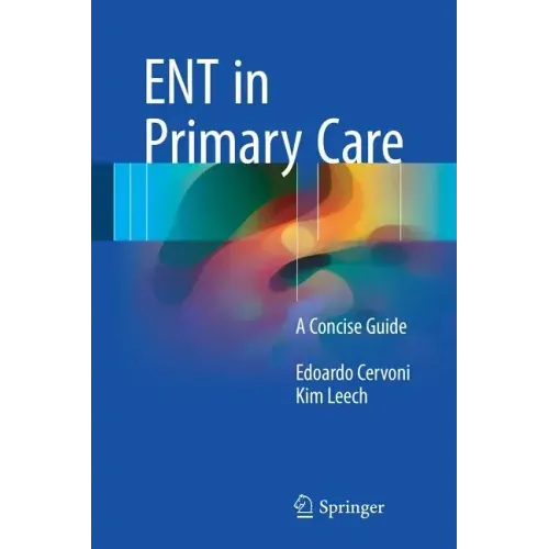 Ent in Primary Care: A Concise Guide
