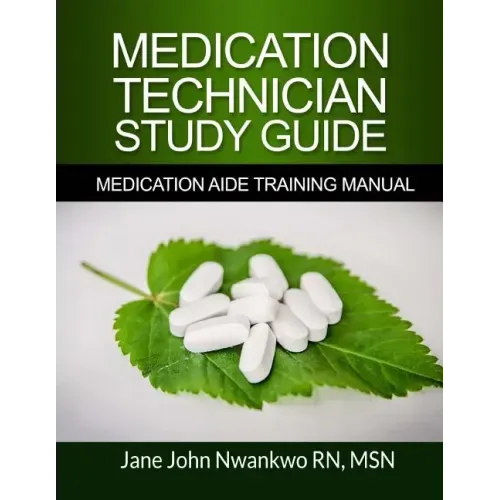 Medication Technician Study Guide: Medication Aide Training Manual