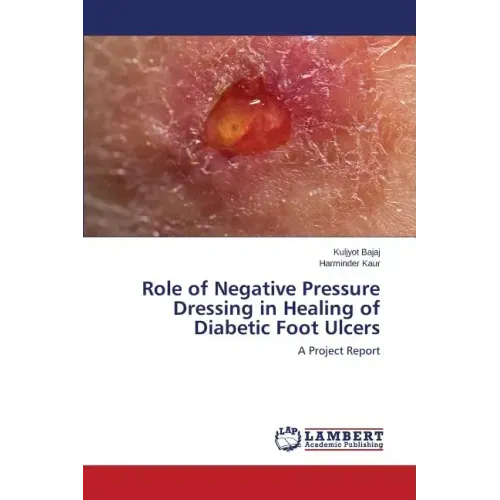 Role of Negative Pressure Dressing in Healing of Diabetic Foot Ulcers