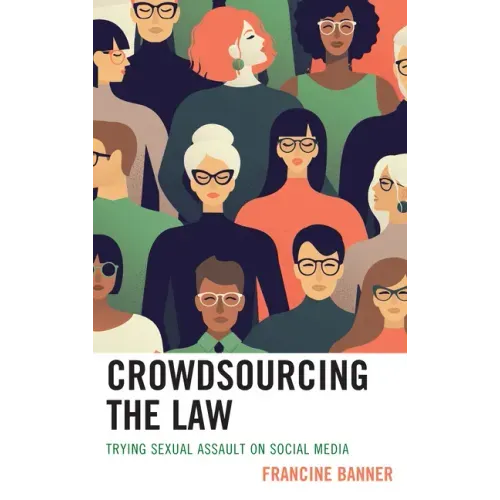 Crowdsourcing the Law: Trying Sexual Assault on Social Media