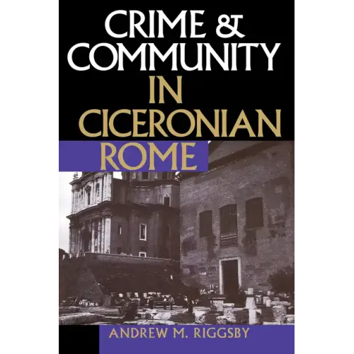 Crime and Community in Ciceronian Rome