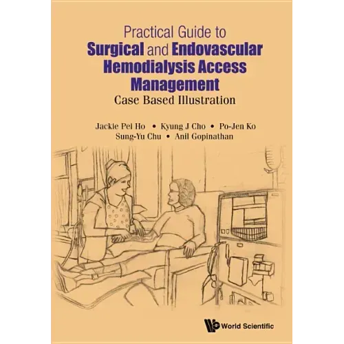 Practical Guide to Surgical and Endovascular Hemodialysis Access Management: Case Based Illustration