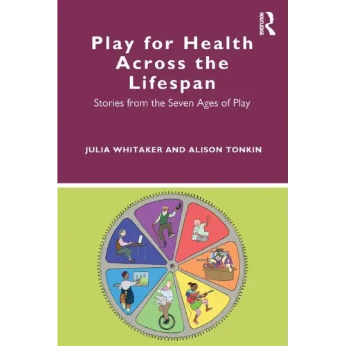 Play for Health Across the Lifespan: Stories from the Seven Ages of Play - Paperback