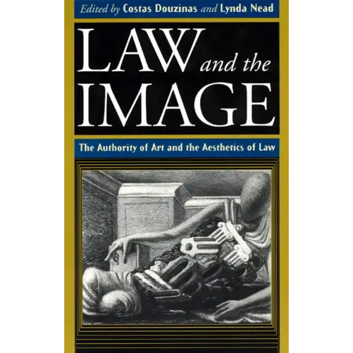 Law and the Image: The Authority of Art and the Aesthetics of Law