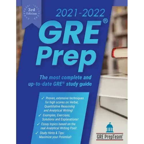 GRE Prep 2021-2022 3rd Edition: 4 Complete Practice Test + Review & Techniques + Proven Strategies for the Graduate Record Examination