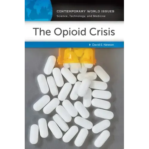 The Opioid Crisis: A Reference Handbook