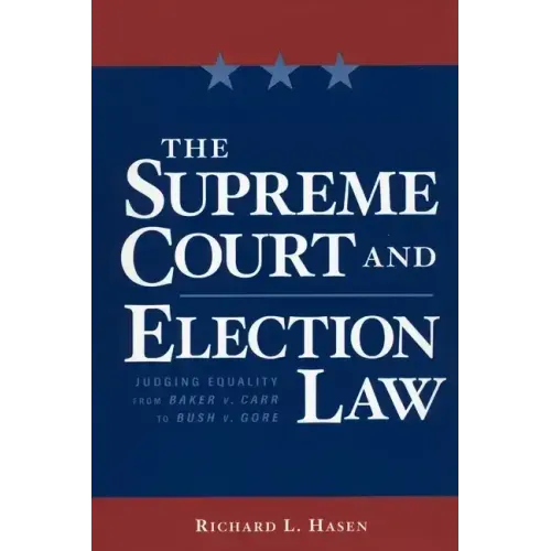 The Supreme Court and Election Law: Judging Equality from Baker V. Carr to Bush V. Gore