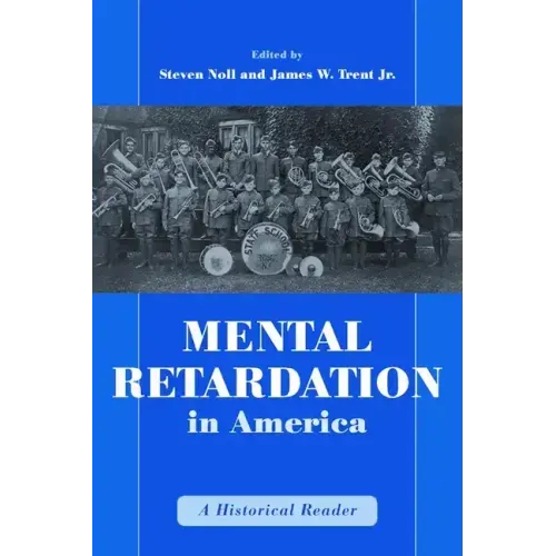 Mental Retardation in America: A Historical Reader