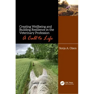 Creating Wellbeing and Building Resilience in the Veterinary Profession: A Call to Life - Paperback