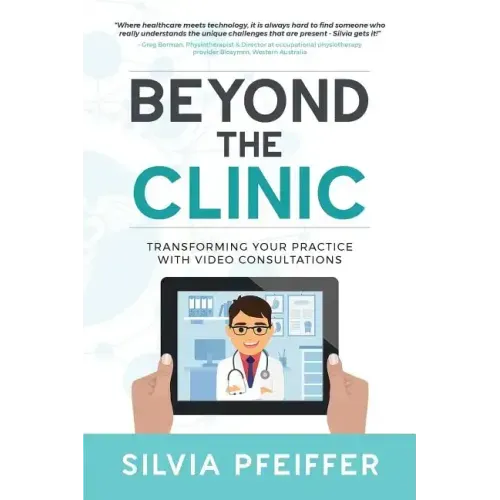Beyond the Clinic: Transforming your practice with video consultations