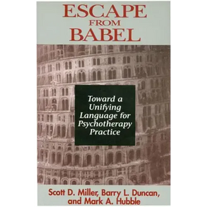 Escape from Babel: Toward a Unifying Language for Psychotherapy Practice - Paperback