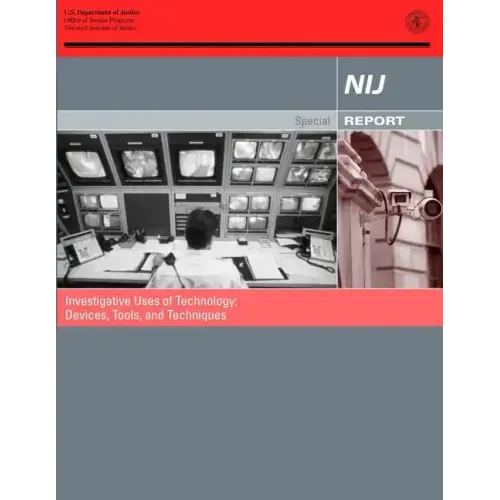 Investigative Uses of Technology: Devices, Tools, and Techniques