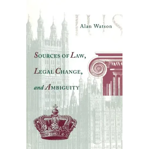Sources of Law, Legal Change, and Ambiguity