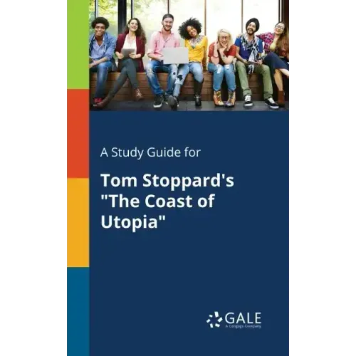 A Study Guide for Tom Stoppard's "The Coast of Utopia"