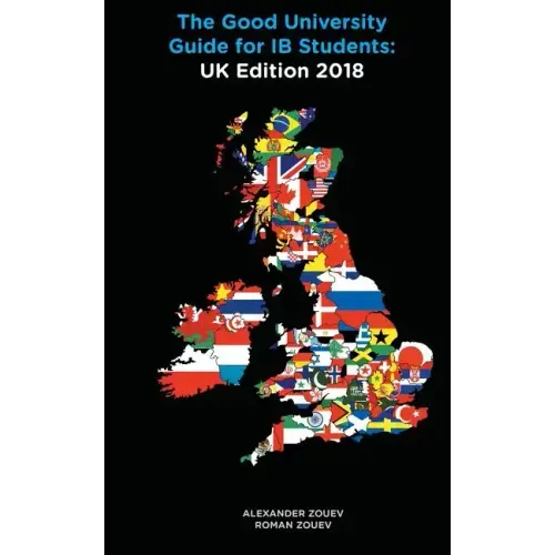 The Good University Guide for IB Students UK Edition 2018