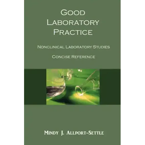 Good Laboratory Practice: Nonclinical Laboratory Studies Concise Reference