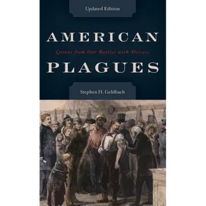 American Plagues: Lessons from Our Battles with Disease - Hardcover