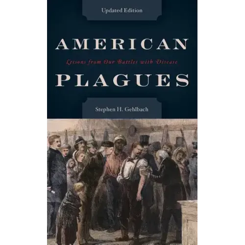 American Plagues: Lessons from Our Battles with Disease