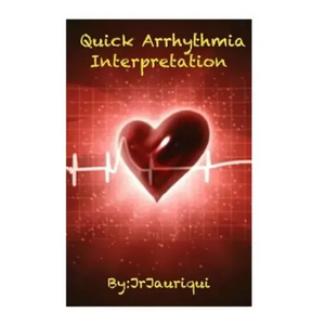 Quick Arrhythmia Interpretation: ECG interpretation - Paperback