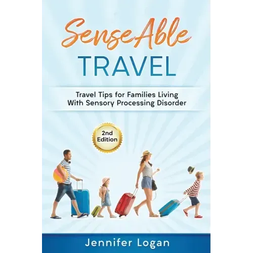 SenseAble Travel: Travel Tips for Families Living With Sensory Processing Disorder
