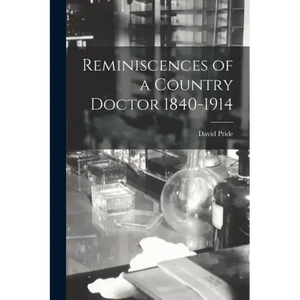 Reminiscences of a Country Doctor 1840-1914 - Paperback
