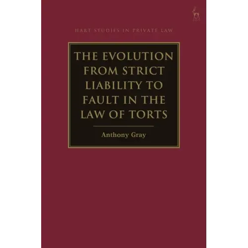 The Evolution from Strict Liability to Fault in the Law of Torts