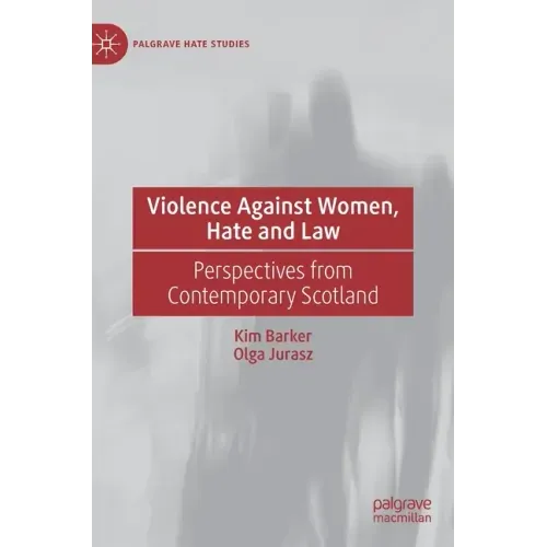 Violence Against Women, Hate and Law: Perspectives from Contemporary Scotland
