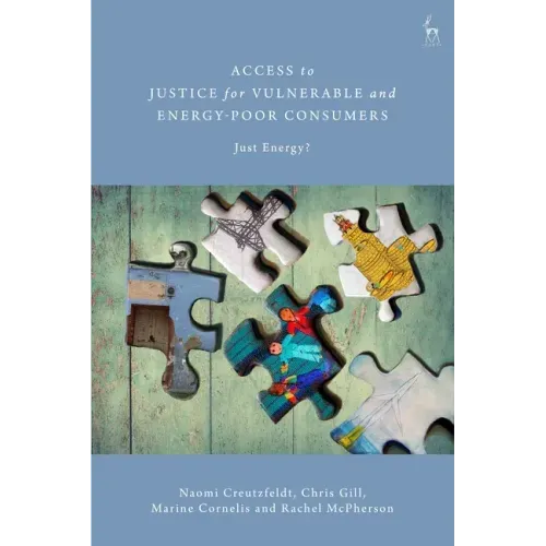 Access to Justice for Vulnerable and Energy-Poor Consumers: Just Energy? - Paperback