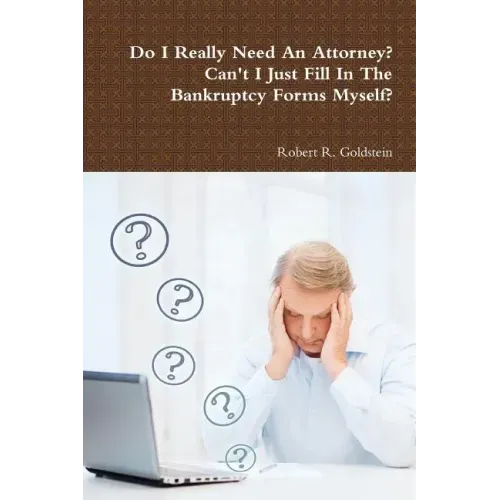 Do I Really Need An Attorney? Can't I Just Fill In The Bankruptcy Forms Myself?