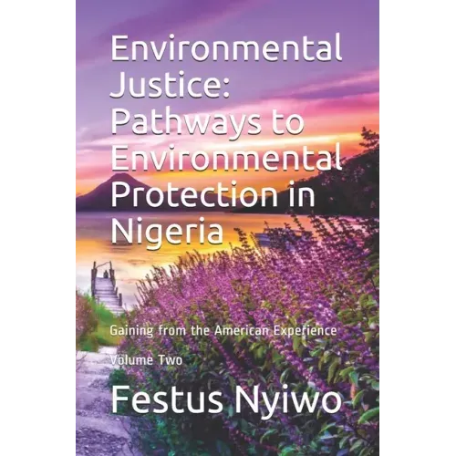 Environmental Justice: Pathways to Environmental Protection in Nigeria: Gaining from the American Experience