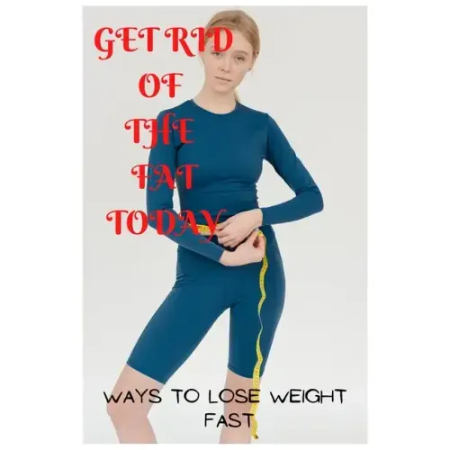 Get rid of the fat Today