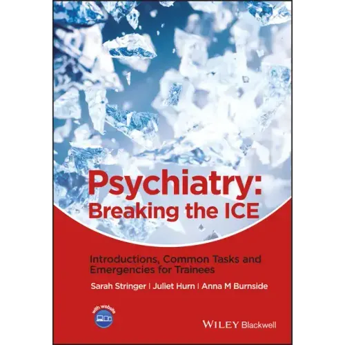 Psychiatry: Breaking the Ice Introductions, Common Tasks, Emergencies for Trainees