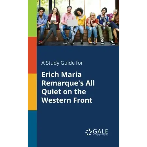 A Study Guide for Erich Maria Remarque's All Quiet on the Western Front