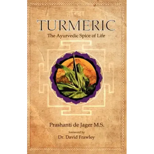 Turmeric: The Ayurvedic Spice of Life