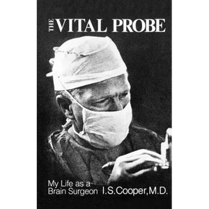 The Vital Probe: My Life as a Brain Surgeon - Paperback